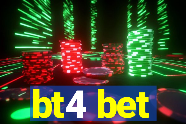 bt4 bet